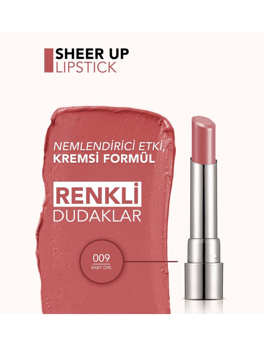 Flormar Sheer up lipstick 009 Baby Girl